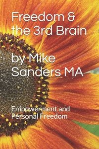 bokomslag Freedom and the 3rd Brain: Empowerment and Personal Freedom