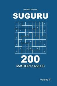 bokomslag Suguru - 200 Master Puzzles 9x9 (Volume 1)