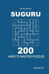 bokomslag Suguru - 200 Hard to Master Puzzles 9x9 (Volume 1)