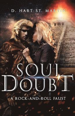 Soul Doubt: A Rock-And-Roll Faust 1