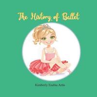bokomslag The History of Ballet