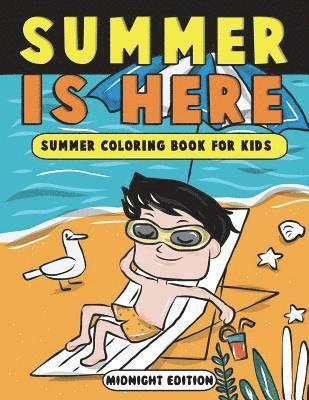 Annie Clemens - Summer is Here: Summer Coloring Book for Kids Midnight Edition: Summer Vacation Activity Book for Kids, Toddlers and Preschoolers with, Häftad