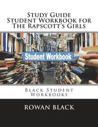 bokomslag Study Guide Student Workbook for The Rapscott's Girls: Black Student Workbooks