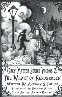 Grey Matter Series Volume 2: : Wrath of Nerogroben 1