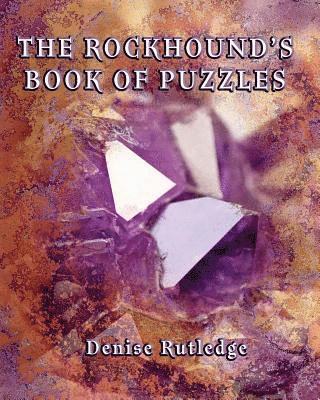 bokomslag The Rockhound's Book of Puzzles: Puzzles for Those Who Love Rocks