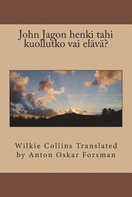bokomslag John Jagon henki tahi kuollutko vai elävä?
