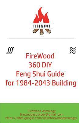 FireWood 360 DIY Feng Shui Guide for 1984-2043 Building 1