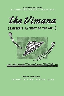 The Vimana: Classic UFO Collection 1954-1955: Official Publication of the Detroit Flying Saucer Club 1