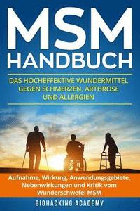 bokomslag MSM Handbuch: Das hocheffektive Wundermittel gegen Schmerzen, Arthrose und Allergien. Aufnahme, Wirkung, Anwendungsgebiete, Nebenwir