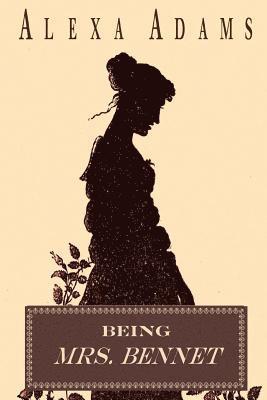 bokomslag Being Mrs. Bennet