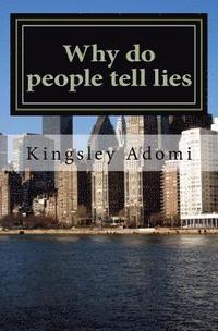 bokomslag Why do people tell lies: Lies is the mother tongue of the Devil