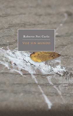 Voz Sin Mundo: Book of Poems 1