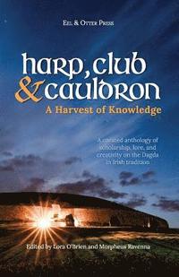 bokomslag Harp, Club, and Cauldron - A Harvest of Knowledge: A Curated Anthology of Scholarship, Lore, and Creative Writings on the Dagda in Irish Tradition