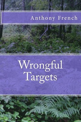 Anthony French - Wrongful Targets, Häftad