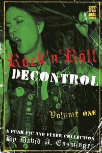 bokomslag Rock'n'Roll Decontrol: A Punk Pic and Flyer Collection
