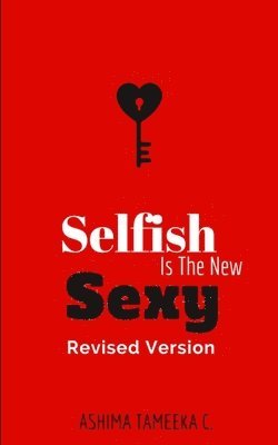 Selfish Is The New Sexy 1