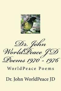 bokomslag Dr. John WorldPeace JD Poems 1970 - 1976