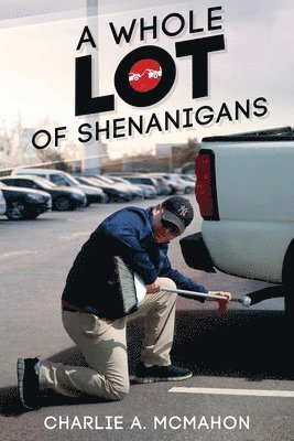 Jennifer McMahon, K. Heather Glover - A Whole LOT of Shenanigans, Häftad