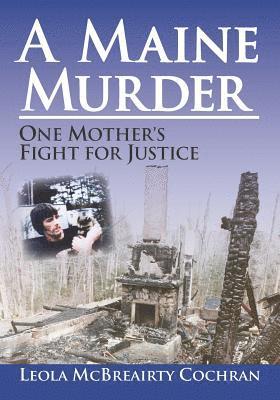 Leola McBreairty Cochran - A Maine Murder: One Mother's Fight for Justice, Häftad