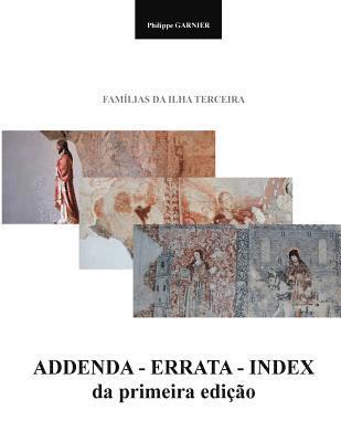 Familias da Ilha Terceira - Addenda - Errata - Index da 1.a edicao: Addenda - Errata - Index da 1.a edicao 1