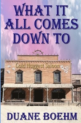 Duane Boehm - What It All Comes Down To, Häftad