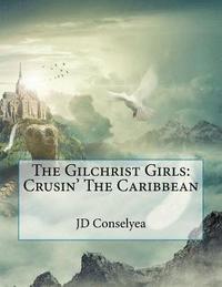 bokomslag The Gilchrist Girls: Crusin' The Caribbean