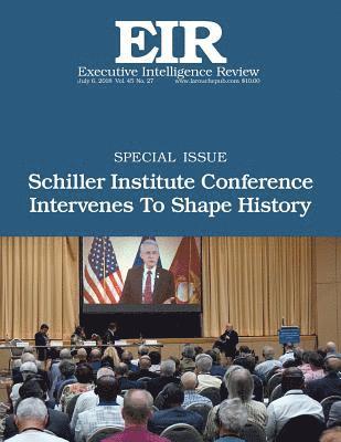 bokomslag Schiller Institute Conference Intervenes To Shape History: Executive Intelligence Review; Volume 45, Issue 27