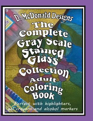 bokomslag The Complete GrayScale Stained Glass Collection Adult Coloring Book