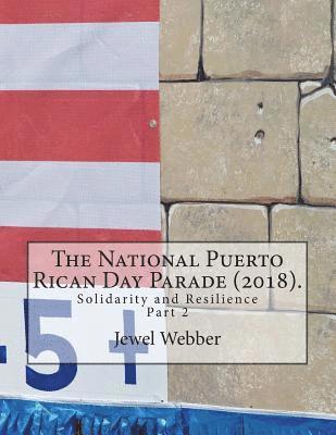 The National Puerto Rican Day Parade (2018).: Solidarity and Resilience(Part 2) 1