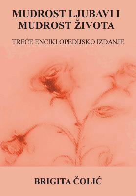 bokomslag Mudrost Ljubavi I Mudrost Zivota: Trece Enciklopedijsko Izdanje