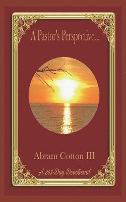 Abram Cotton III - Pastor's Perspective, Häftad. Tillgänglighet: Lägg i varukorg