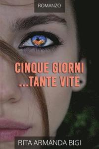 bokomslag Cinque Giorni... Tante Vite