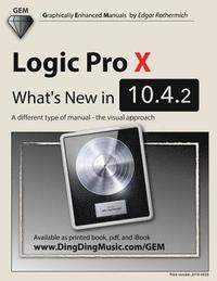 bokomslag Logic Pro X - What's New in 10.4.2: A different type of manual - the visual approach
