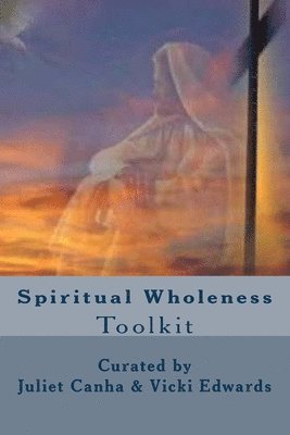 Spiritual Wholeness Toolkit 1