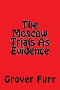 bokomslag The Moscow Trials As Evidence