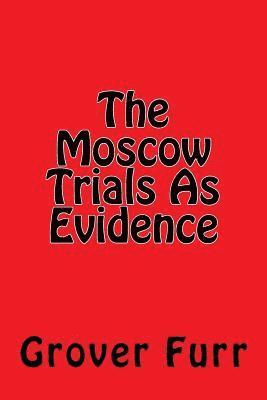 The Moscow Trials As Evidence 1