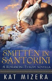 bokomslag Smitten in Santorini: A Romancing Europe Novella