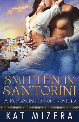 Smitten in Santorini: A Romancing Europe Novella 1