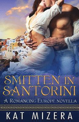 Smitten in Santorini: A Romancing Europe Novella