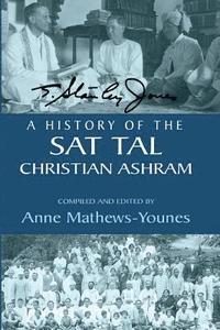 bokomslag A History of the Sat Tal Christian Ashram: USA Edition