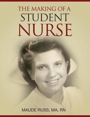 bokomslag The Making of a Student Nurse
