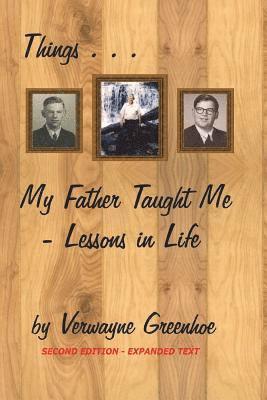 Verwayne Greenhoe - Things My Father Taught Me: Lessons in Life - Second Edition, Häftad
