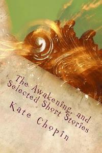 bokomslag The Awakening, and Selected Short Stories
