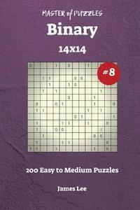 bokomslag Master of Puzzles Binary - 200 Easy to Medium 14x14 vol. 8