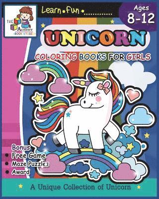Unicorn Coloring Books for Girls Ages 8-12: Unicorn Coloring Books for Girls and Kids: Cute Unicorn Activity Coloring Book and the Really Best Relaxin 1