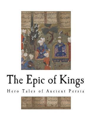 bokomslag The Epic of Kings: Hero Tales of Ancient Persia