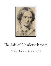 bokomslag The Life of Charlotte Bronte