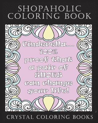 Shopaholic Coloring Book: A Totally Relatable Shopholic Quote Adult Coloring Book Filled With Fun Shopping Rational. The Perfect Gift For Any Sh 1