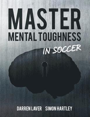 Master Mental Toughness In Soccer: Color Edition 1
