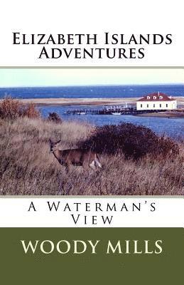 Elizabeth Islands Adventures: A Waterman's View 1